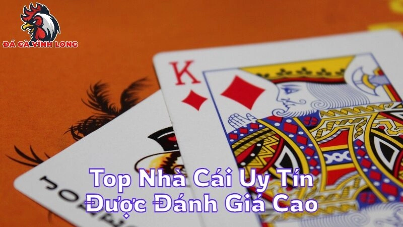 Top Nhà Cái Uy Tín Được Đánh Giá Cao